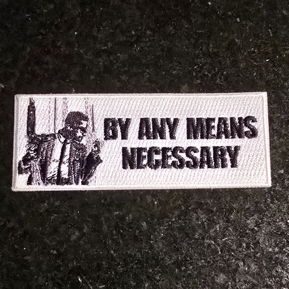 MALCOM X - BY ANY MEANS NECESSAEY Black and White PATCH